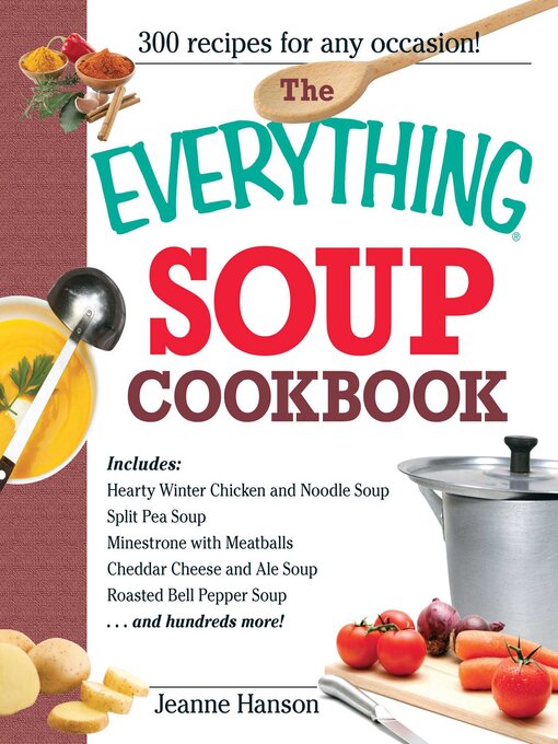 Title details for The Everything Soup Cookbook by B. J. Hanson - Available
